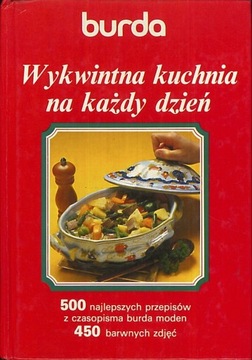 Wykwintna kuchnia na każdy dzień, praca zbiorowa
