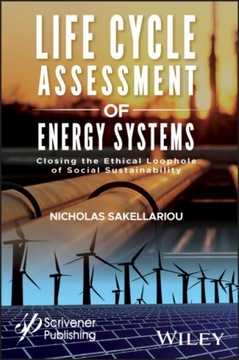 Life Cycle Assessment of Energy Systems: Closing the Ethical Loophole of So