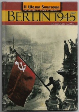 BERLIN 1945 Seria II WOJNA ŚWIATOWA WYDARZENIA LUDZIE TAJEMNICE S. GOWIN