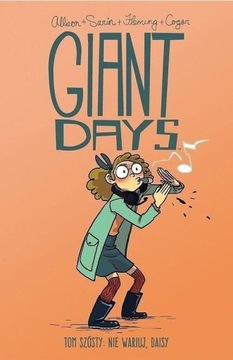 GIANT DAYS T.6 NIE WARIUJ, DAISY JOHN..