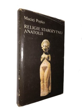 RELIGIE STAROZYTNEJ ANATOLII - Maciej Popko (1980)
