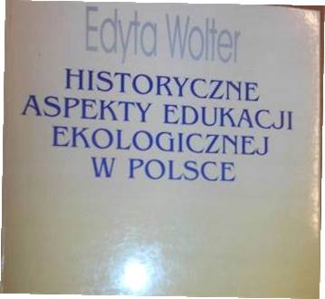 Historyczne aspekty edukacji ekologicznej w Polsce