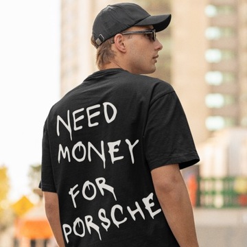 Koszulka Need Money For Porsche prezent Porsche dla chłopaka