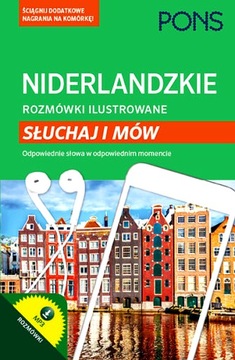 NIDERLANDZKIE ROZMÓWKI ILUSTROWANE SŁUCHAJ I MÓW PONS