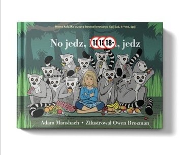 No jedz, *****, jedz. Adam Mansbach.