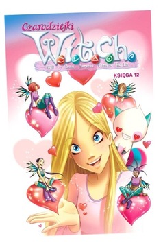 CZARODZIEJKI W.I.T.C.H. KSIĘGA 12 PRACA ZBIOROWA