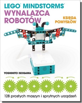 LEGO MINDSTORMS Wynalazca Robotów Księga Pomysłów