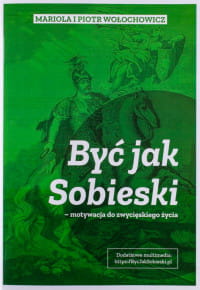 Być jak Sobieski - Mariola i Piotr Wołochowiczowie