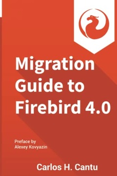 Cantu, Carlos Henrique Migration Guide to Firebird 4