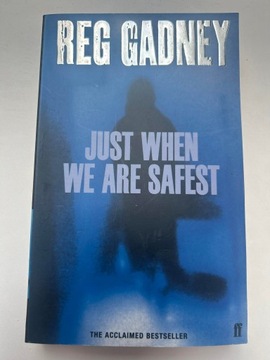 Just When We Are Safest