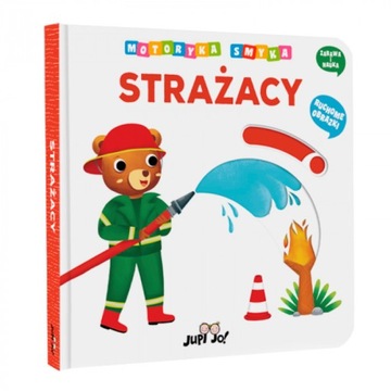 Motoryka Smyka. Strażacy. Jupi Jo!