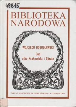 Bogusławski CUD ALBO KRAKOWIAKI I GÓRALE BN I 162