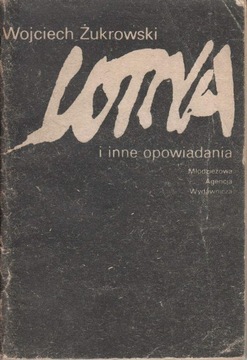 Lotna i inne opowiadania Żukrowski Wojciech