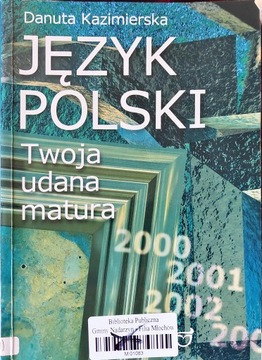 Język polski twoja udana matura . Kazimierska