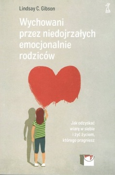 WYCHOWANI PRZEZ NIEDOJRZAŁYCH EMOCJONALNIE