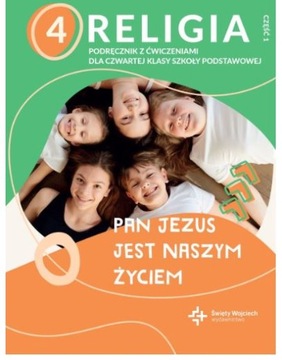 Religia 4/1 ŚWWOJ Jezus jest naszym życ Podr z ćw