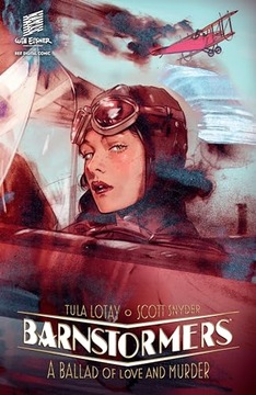 Barnstormers: A Ballad of Love and Murder Snyder, Scott