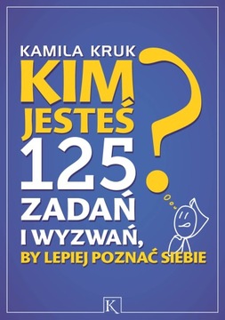 Kim jesteś? - Kamila Kruk