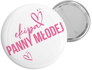 Przypinka Wieczór Panieński Ekipa Panny Młodej