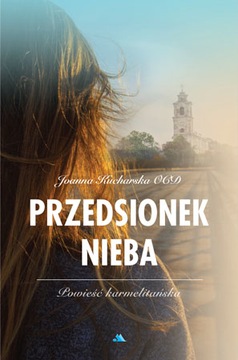 Przedsionek nieba s. Joanna Kucharska