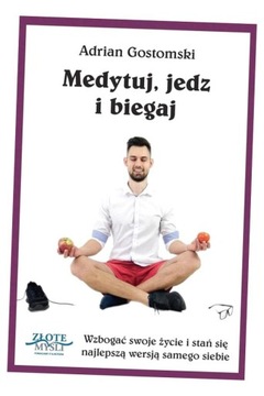 MEDYTUJ, JEDZ I BIEGAJ ADRIAN GOSTOMSKI