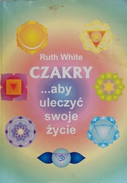 Czakry aby uleczyć swoje życie White Ruth