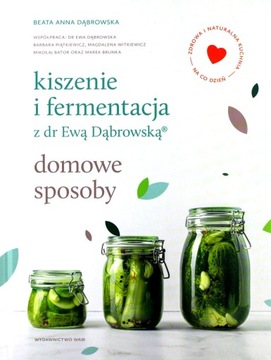 KISZENIE I FERMENTACJA Z DR EWĄ DĄBROWSKĄ? DOMOWE