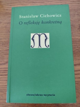 O refleksję konkretną Stanisław Cichowicz
