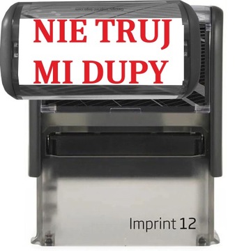 PIECZĄTKA NIE TRUJ MI DUPY TRODAT 8912 DO FIRMY CZARNA 47x18mm PREZENT