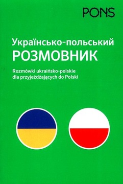 ROZMÓWKI UKRAIŃSKO-POLSKIE DLA PRZYJEŻDŻAJĄCYCH DO POLSKI