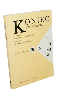 Koniec tysiąclecia O czasie i drogach nowożytności