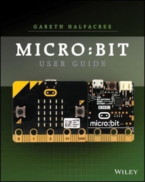 The Official BBC micro:bit User Guide GARETH HALFACREE