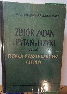Zbiór zadań i pytań z fizyki. Część II: fizyka cząsteczkowa, ciepło