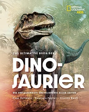Das ultimative Buch der Dinosaurier. Die umfassendste Enzyklopadie aller Ze