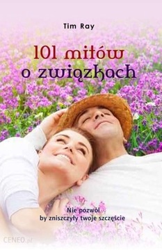 101 mitów o związkach Tim Ray