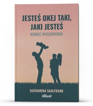 Relacje z dziećmi Jesteś okej, taki jaki jesteś