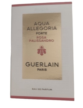 GUERLAIN AQUA ALLEGORIA FORTE ROSA PALISANDRO próbka 1ml