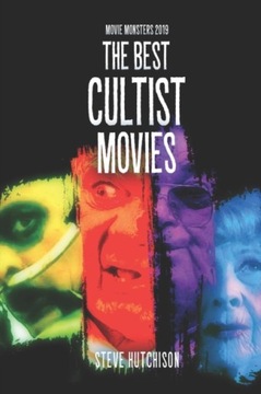 The Best Cultist Movies STEVE HUTCHISON