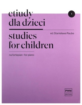 ETIUDY DLA DZIECI NA FORTEPIAN Zeszyt 1 PWM ed. Stanisława Raube