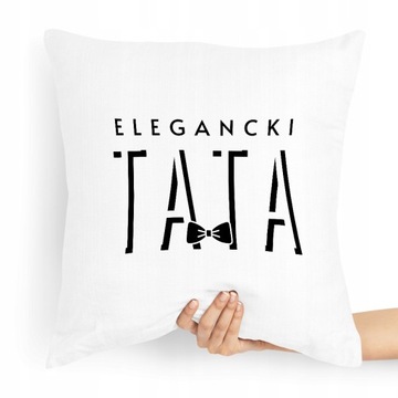 PODUSZKA PREZENT DLA TATY OJCA ELEGANCKI TATA z Nadrukiem ze Zdjęciem