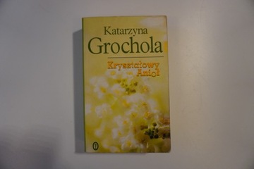 Kryształowy anioł Katarzyna Grochola