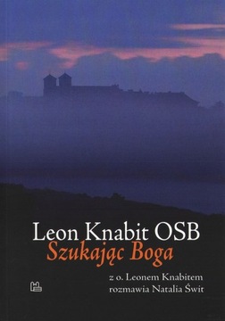 Szukając Boga o. Leon Knabit OSB Natalia Świt Tyniec