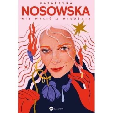 НЕ ПУТАТЬ С ЛЮБОВЬЮ Катажина Носовская 2023
