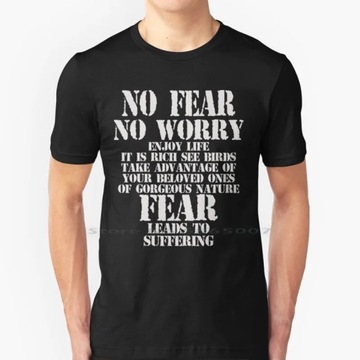 A Funny Gift No Fear No Worry Enjoy Life cotton T-Shirt Koszulka