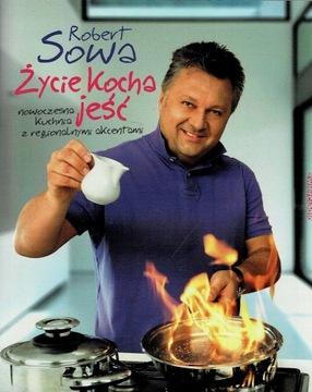 Życie kocha jeść Robert Sowa