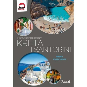 Kreta i Santorini Inspirator Podróżniczy Pascal