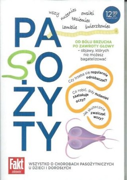 PASOŻYTY - wszystko o chorobach pasożytniczych. Od bólu brzucha po zawroty