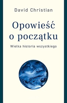 Opowieść o początku Wielka historia wszystkiego