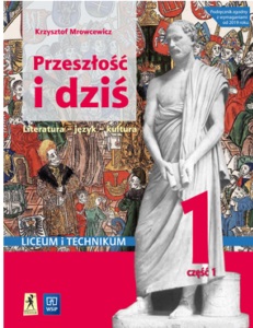 Przeszłość i Dziś 1. Język polski Podręcznik cz.1