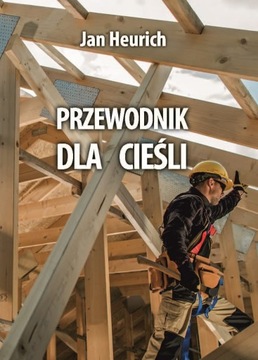 Przewodnik dla cieśli. Biblioteka rzemieślnika pol